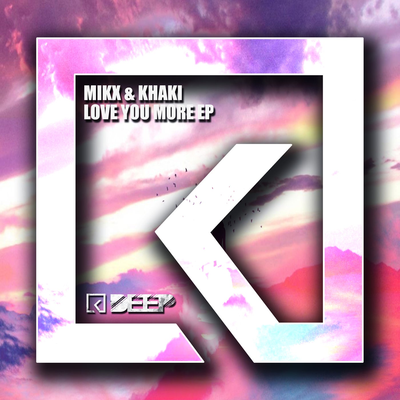 Mikx & Khaki - Love You More EP [KDEEP0005]